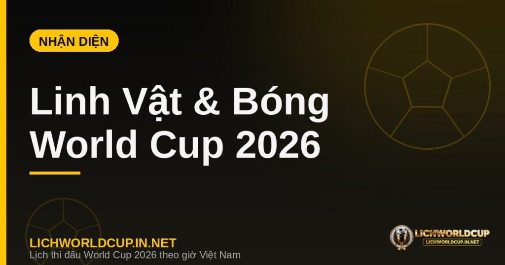 Linh vật Maple Zayu Clutch và trái bóng chính thức World Cup 2026